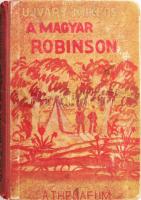 Radó Vilmos: Újváry Miklós a magyar Robinson. Bp., én., Athenaeum. Kiadói félvászon-kötés, kopott, foltos borítóval, sérült gerinccel, kijáró lapokkal.