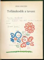 Zelk Zoltán: Tollászkodik a tavasz. DEDIKÁLT! Kass János rajzaival. Vál. T. Aszódi Éva. Bp., 1976, M...