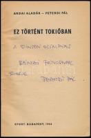 Peterdi Pál - Ardai Aladár: Ez történet Tokióban. Bp., 1964, Sport. Első kiadás. Fekete-fehér képekk...