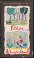 1948 Itthon nyaralunk. Az Országos Magyar Idegenforgalmi Hivatal tájékoztató kiadványa. Bp., Szikra-ny., 52 p. Egészoldalas fekete-fehér fotókkal illusztrált. Kiadói papírkötés, kissé sérült.