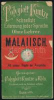 cca 1900 Polyglott Kuntze. Schnellste Erlernung jeder Sprache. Ohne Lehrer. Malaiisch. Mit genauer Angabe der Aussprache. (Maláj útiszótár). Köln-Bonn, Polyglott Kuntze - Carl Georgi Universitäts-Buchdruckerei, 24 p. Német nyelven. Kiadói tűzött papírkötés, kissé viseltes, sérült állapotban.