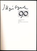 Illyés Gyula 90. A költő születésének 90. évfordulójára. Szerkesztette és tervezte: Szántó Tibor. Il...