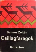 Banner Zoltán: Csillagfaragók. Népi alkotók, naiv művészek. Bukarest, 1972, Kriterion. Gazdag képanyaggal illusztrált. Kiadói egészvászon-kötés, kissé szakadt, kissé kopott kiadói papír védőborítóban.