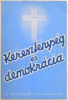 Kereszténység és demokrácia. Közzéteszi az Actio Catholica Országos elnöksége. Bp.,1946,Szent István-Társulat. Kiadói papírkötés.