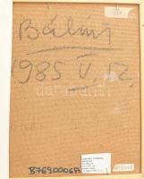 Bálint Endre (1914-1986): Cím nélkül VI. Montázs, farost, hátoldalán jelzett és datált (Bálint 985 V...