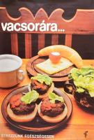 1979 ,,Vacsorára... Étkezzünk egészségesen, plakát, kiadja az Országos Egészségnevelési Intézet, feltekerve, kis lapszéli szakadásokkal, 81x56 cm
