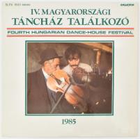 IV. Magyarországi Táncház Találkozó / Fourth Hungarian Dance-House Festival. Vinyl, LP. Hungaroton, Magyarország, 1985. NM