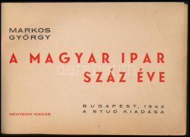 Markos György: A magyar ipar száz éve. Tények és számok. Bp., 1942., Stud, 64 p. Kiadói papírkötés.