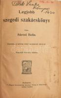 Sárosi Bella: Legjobb szegedi szakácskönyv. Bp., é.n.,Magyar Kereskedelmi Közlöny, 350 p. Második, bővített kiadás. Újrakötve, aranyozott modern egészbőr kötésben, Címlapon kis hiány,.