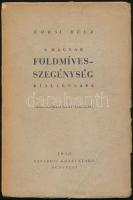 Eörsi Béla: A magyar földmíves szegénység kialakulása. Gazdaságtörténelmi tanulmány. Bp., 1938., Fővárosi Könyvkiadó. Kiadói papírkötés, a gerincen kis hiánnyal.