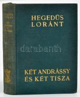 Hegedüs Loránt: Két Andrássy és két Tisza. Bp.,én., Athenaeum. Első kiadás. Kiadói aranyozott egészv...