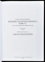 Luigi Ferdinando Marsigli: Danubius Pannonico-Mysicus Tomus I. A Duna magyarországi és szerbiai szak...