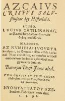 [Caius Sallustius Crispus - Baranyai Decsi János]: Az Caius Crispus Sallustiusnak két históriája. [B...