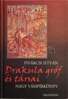 Pivárcsi István: Drakula gróf és társai. Nagy vámpírkönyv. Bp., 2003., Új Palatinus-Könyvesház. Kiadói kartonált papírkötés.