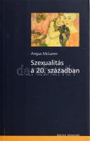 Angus McLaren: Szexualitás a 20. században. Osiris Könyvtár. Bp., 2002, Osiris. Kiadói papírkötés.