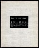 Georges Limbour: Tableau bon levain. A vous de cuire la pate. L&#039;art brut de Jean Dubuffet. Paris, 1953., René Drouin, 102+1 p. Gazdag fekete-fehér és színes képanyaggal illusztrált. Francia nyelven. Kiadói egészvászon-kötés. Számozott (310./1000) példány.