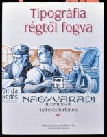 Tipográfia régtől fogva. A nagyváradi nyomdászat 450 éves története. Szerk.: Boka László és Emődi András. Bp.,2016,Országos Széchényi Könyvtár - Argumentum. Rendkívül gazdag képanyaggal illusztrált. Kiadói kartonált papírkötés, kiadói papír védőborítóban, jó állapotban.