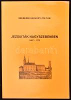 Seebergi Sasyvári Zoltán: Jezsuiták Nagyszebenben 1687-1773. Bp., 2007, Szerzői kiadás. Kiadói papírkötés.