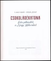 S. Nagy Anikó - Spekál József: Csokoládékatona. Édes pillanatok a Nagy Háborúból. Bp., 2021, Magyar ...