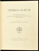 Prímás-album. Dr. Serédi Jusztinián Magyarország bíbornok hercegprímása tiszteletére. Szerk.: az Ors...