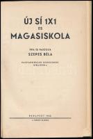 Szepes Béla: Új sí 1x1 és magasiskola. Írta és rajzolta: - - . Bp., 1941, szerzői kiadás (Stádium Rt...