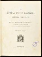 Az Osztrák-Magyar Monarchia írásban és képben. Magyarország Bevezető köt. (I. kötet.) Bp., 1887, M. ...