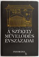 A székely művelődés évszázadai. Szerk.: Balás Gábor. Bp., 1988, Panoráma. Kiadói egészvászon-kötés, kiadói papír védőborítóban, jó állapotban.