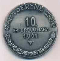 Iván István (1905-1968) 1961. Az Állami Déryné Színház 10. évfordulójára ezüstpatinázott bronz emlékérem (50mm) T:AU