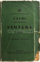 Budapest Székesfőváros üzemi alkalmazottainak címtára 1942. Az 1942. január 1.-i állapot szerint. Bp.,1942, Székesfőváros Házinyomdája, XII+2+306 p. Kiadói papírkötés, sérült borítóval, de belül jó állapotban.