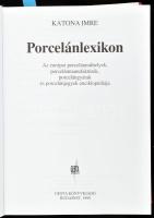 Katona Imre: Porcelánlexikon. Az európai porcelánműhelyek, porcelánmanufaktúrák és porcelánjegyek en...