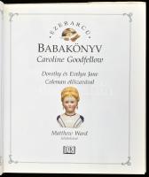 Caroline Goodfellow: Ezerarcú babakönyv. Dorothy és Evelyn Jane Coleman előszavával. Matthew Ward fe...