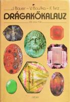 J. Bauer - V. Bouska - F. Tvrz: Drágakőkalauz. Bp., 1989, Natura. Gazdag képanyaggal illusztrált. Kiadói egészvászon-kötésben, kiadói papír védőborítóban.