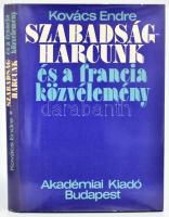 Kovács Endre: Szabadságharcunk és a francia közvélemény. Bp., 1976., Akadémiai Kiadó. Kiadói egészvászon-kötés, kiadói papír védőborítóban.