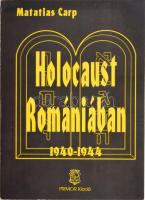 Matatias Carp: Holocaust Romániában. 1940-1944. Tények és dokumentumok a romániai zsidók pusztulásáról. 1940-1944. hn., én., Primor. Kiadói papírkötés.