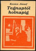 Kovács József: Tegnaptól holnapig. Dedikált példány! Bp., 1978. Tankönyvkiadó Kiadói papírborítóval