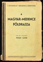 Vicsay Lajos: A Magyar-medence földrajza. Bp, 1937 Gyakorlati Pedagógia. Kiadói papírkötésben 192p.