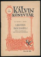 Kálvin könyvtár: Dr. Kováts J. István. Legyen békesség. Bp., 1937. Kiadói papírborítóval