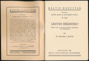 Kálvin könyvtár: Dr. Kováts J. István. Legyen békesség. Bp., 1937. Kiadói papírborítóval