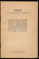 Pénz, pénz, pénz. hasznos mulatságok sorozatból. Bp., 1957. Bibliotheca. Kiadói papírkötésben, kissé...