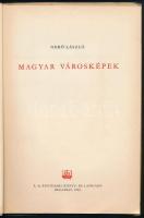 Gerő László: Magyar városképek. Bp., 1953, É. M. Építőipari Könyv- és Lapkiadó. Számos fekete-fehér ...
