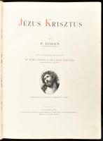 Henry P. Didon: Jézus Krisztus, ford. Kiss János és Sulyok István, Bp. 1896, Kiss János kiadása, dís...