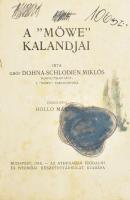 Gróf Dohna-Schlodien Miklós: A &quot;Möwe&quot; kalandjai. Ford.: Holló Márton. Bp., 1916, Athenaeum, 100 p.+ 8 (fekete-fehér képek) t. Első kiadás. Korabeli félvászon-kötésben, foltos lapokkal, tulajdonosi bejegyzésekkel, régi intézményi bélyegzőkkel, volt könyvtári példány.