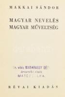 Makkai Sándor: Magyar nevelés, magyar műveltség. Bp., 1937, Révai, 252 p. Kiadói egészvászon-kötés, tulajdonosi névbélyegzővel (Dr. vitéz Madarassy Géza árvaszéki elnök, Mátészalka).