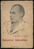 Lóránth László: Helyszini közvetités. (Bp., 1939), Bibliotéka, 45+(3) p. Második kiadás. Kiadói papírkötés, sérült, foltos borítóval, szétváló fűzéssel. A szerző által Vida Géza részére DEDIKÁLT példány.