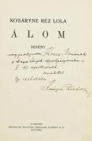 Kosáryné Réz Lola: Álom. Bp., 1932, Singer és Wolfner. Első kiadás. Kiadói egészvászon-kötésben. A szerző által DEDIKÁLT példány.