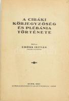 Erőss István: A ciráki körjegyzőség és plébánia története. Győr, 1943, Győregyházai Alap Nyomdája. Kiadói papírkötés, jó állapotban.