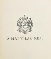 A mai világ képe I-IV. kötet. Szerk.: Kornis Gyula, Gratz Gusztáv, Hegedüs Loránt, Schimanek Emil. I...