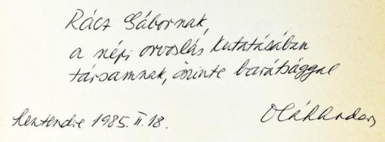 Oláh Andor: ,,Fűbe fába az orvosság!" (Békés megyei népi orvoslás). I.-II. kötet. (Egybekötve)
...