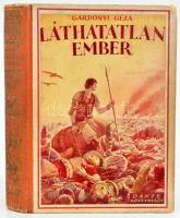 Gárdonyi Géza: A láthatatlan ember. Biczó András rajzaival. Bp., 1932. Dante. 359 p. Illusztrált kiadói félvászon-kötésben. Első illusztrált kiadás.Gerincen minimális kopással