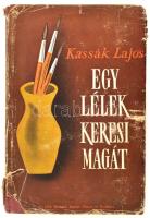 Kassák Lajos: Egy lélek keresi magát. Regény. Bp., 1948, Új Idők (Singer és Wolfner.) Első kiadás. Kiadói kissé kopott félvászon-kötés, kiadói szakadt, kopott illusztrált papír védőborítóban.